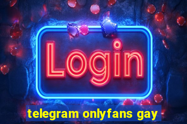 telegram onlyfans gay